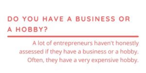 Do You Have a Business or a Hobby?