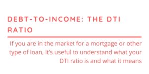 Debt-to-Income: The DTI Ratio