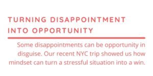 Turning Disappointment into Opportunity