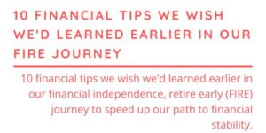 10 Financial Tips We Wish We’d Learned Earlier in Our FIRE Journey