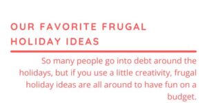 Our Favorite Frugal Holiday Ideas