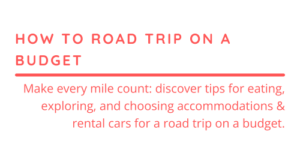 How to Road Trip on a Budget