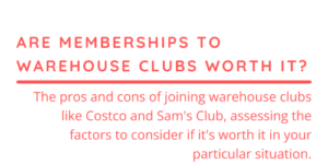 Are Memberships to Warehouse Clubs Worth It?